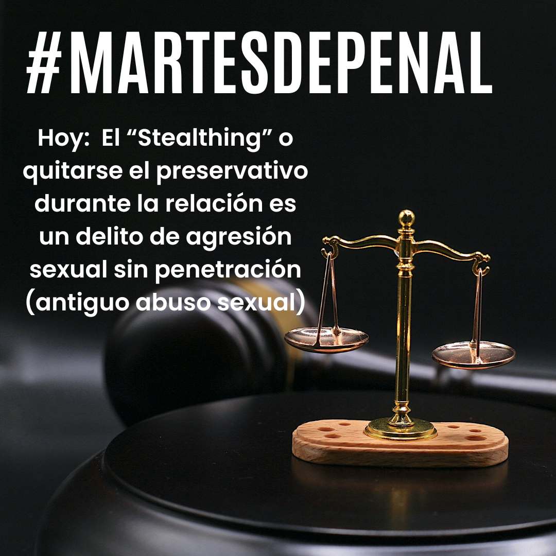 David Macias Abogado Penalista stealthing quitarse el condón agresión sexual