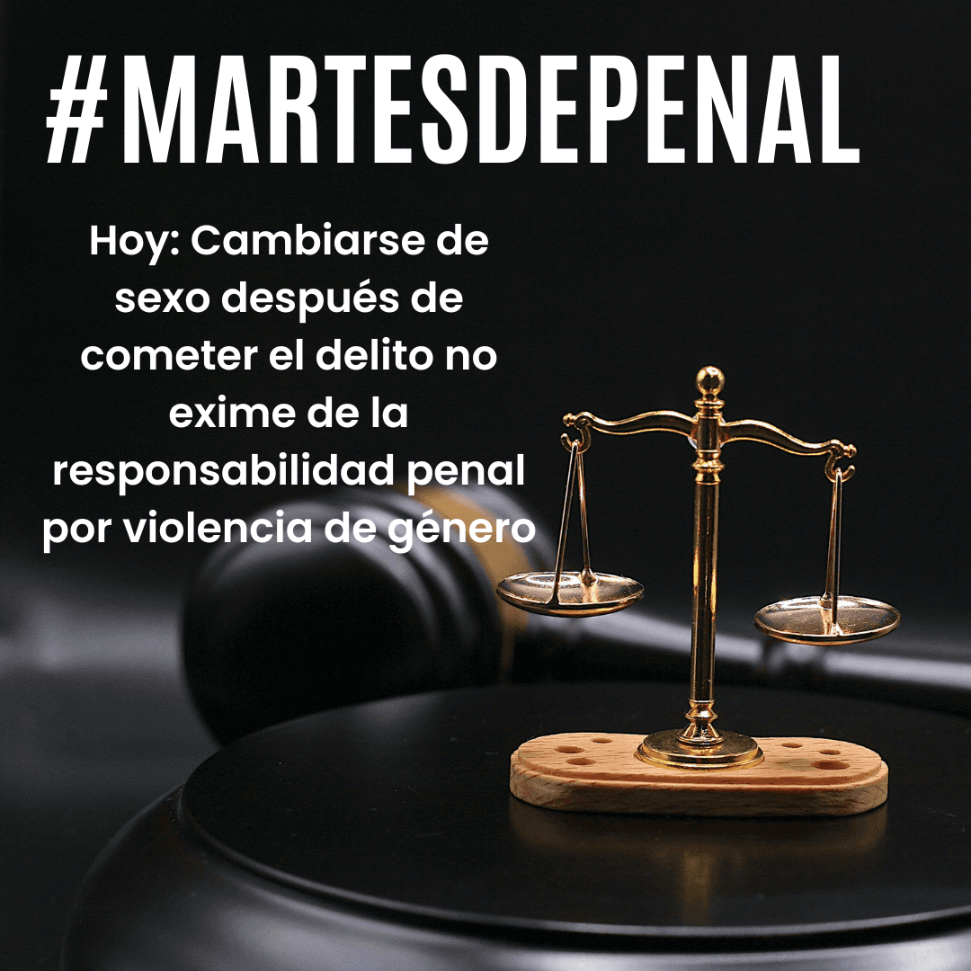 Abogado penal Madrid. Abogado penalista Madrid. Cambio de sexo delito violencia de género