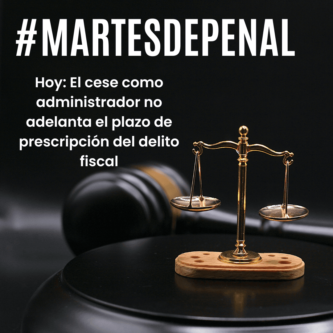 Prescripción delito fiscal IVA. El cese como administrador antes del fin del período impositivo no evita su responsabilidad penal